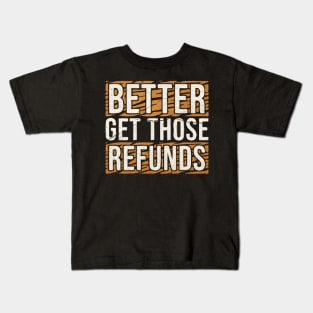 Better Send Those Refunds Grunge Kids T-Shirt